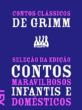 Contos clássicos de Grimm: Seleção da edição Contos maravilhosos infantis e domésticos 1812-1815 (Contos de Grimm)