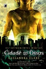 Cidade dos ossos - os instrumentos mortais - vol. 1