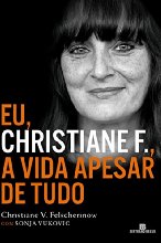 Eu, Christiane F.: A vida apesar de tudo