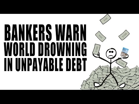 Bankers Warn of Global Economic COLLAPSE as Debt Reaches All Time High!