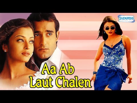 Aa Ab Laut Chalen - Akshay Khanna, Aishwarya Rai and Rajesh Khanna - Bollywood Superhit Movie