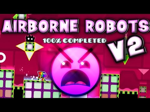 Geometry Dash - Airborne Robots V2 - 100% Completed (All 3 Coins)