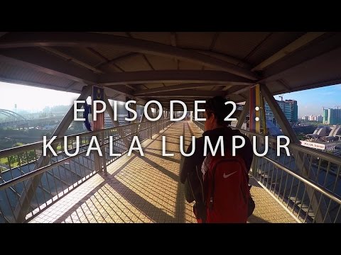 HOW TO TRAVEL S.E ASIA ON $1000 - Ep.2 - KUALA LUMPUR