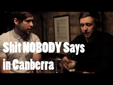 Shit nobody says in Canberra