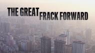 The Great Frack Forward