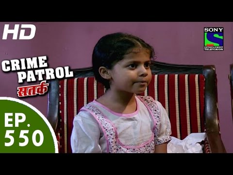 Crime Patrol - क्राइम पेट्रोल सतर्क - Episode 550 - 29th August, 2015