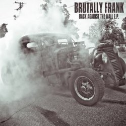 Brutally Frank - Back Against the Wall (2011)