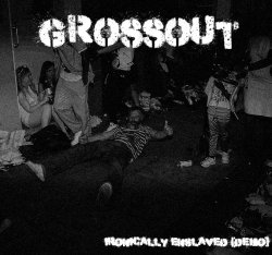 Grossout - Ironically Enslaved [Demo] (2013)