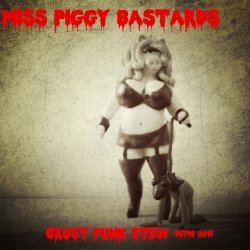 Miss Piggy Bastards - Crust Punk Stew (2015)