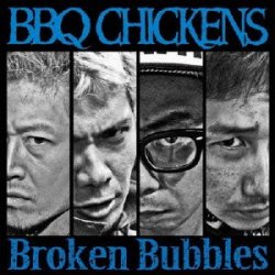 BBQ Chickens - Broken Bubbles (2013)