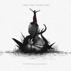 May The Silence Fail - Of Hope And Aspiration (2014)