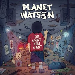 Planet Watson - Do What You Want (2015)