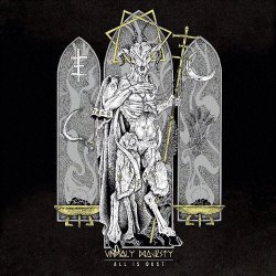 Unholy Majesty - All Is Dust (2015)