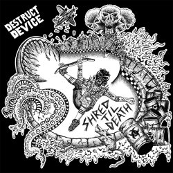 Destruct Device - Shred Til Death [ep] (2015)