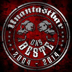 Unantastbar - Das Beste 2004 - 2014 (2015)