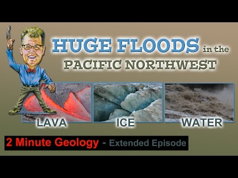 Ice Age Floods, Lake Missoula, Bonneville flood and the Columbia River Basalts