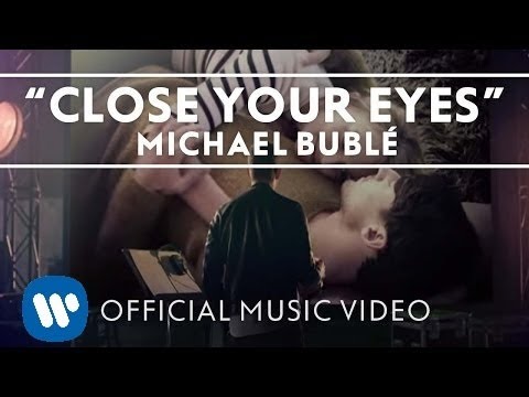 Michael Bublé - Close Your Eyes [Official Music Video]