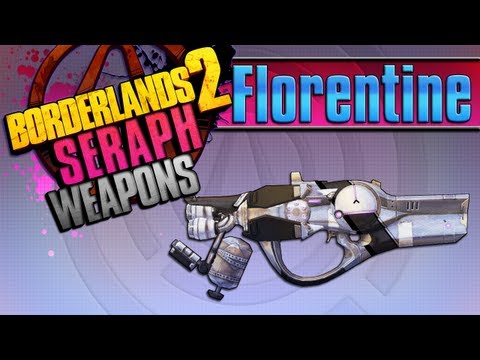 BORDERLANDS 2 | *Florentine* Seraph Weapons Guide!!! *Tiny Tina DLC*