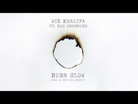 Wiz Khalifa - Burn Slow ft. Rae Sremmurd [Official Audio]