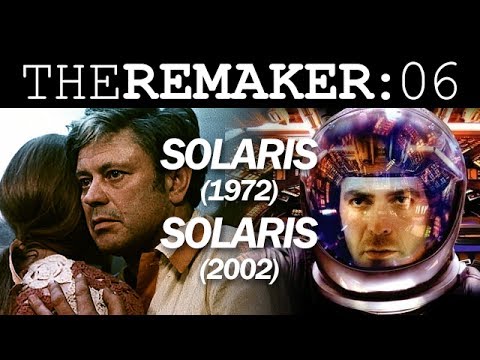 The Remaker - Episode 06: Solaris (1972) vs. Solaris (2002)