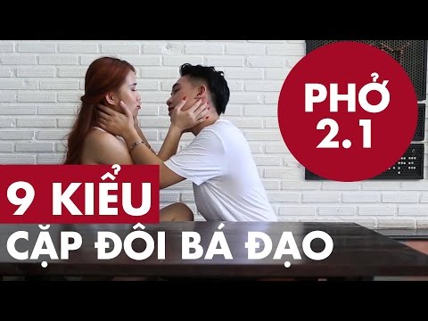 Phở 2.1 | 9 Kiểu Cặp Đôi Bá Đạo | Phở Đặc Biệt & Ngọc Thảo