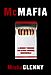 Misha Glenny: McMafia: A Journey Through the Global Criminal Underworld (Borzoi Books)