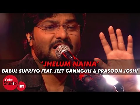 'Jhelum Naina' - Babul Supriyo Feat. Jeet Gannguli & Prasoon Joshi - Coke Studio@MTV Season 4