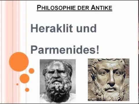 Heraklit und Parmenides!