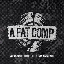 VA - A FAT COMP : A Fan-Made Tribute to Fat Wreck Chords (2015)