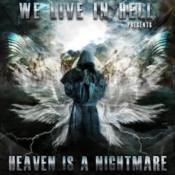 VA - We Live in Hell presents: Heaven Is A Nightmare (2015)