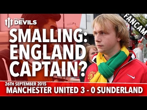 Smalling: England Captain? | Manchester United 3-0 Sunderland | FANCAM