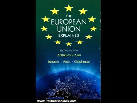 Politics Book Review: The European Union Explained, Second Edition: Institutions, Actors, Global ...