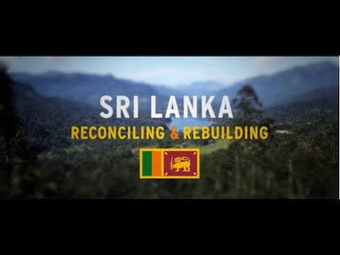 Sri Lanka: Reconciling and Rebuilding