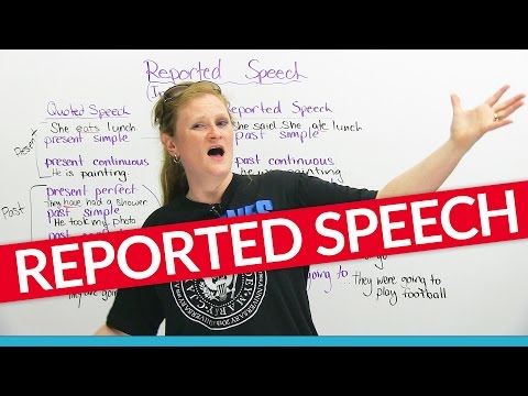 Learn to use reported speech: HE SAID, SHE SAID