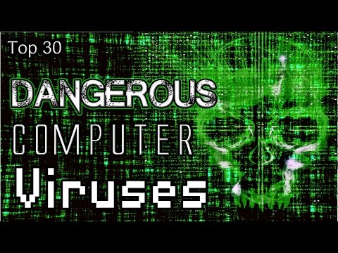 Top 30 Dangerous Computer Viruses