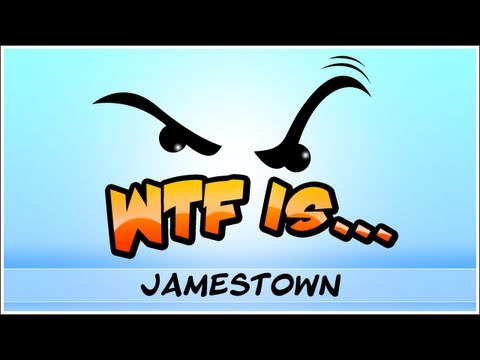 WTF Is... - Jamestown ?