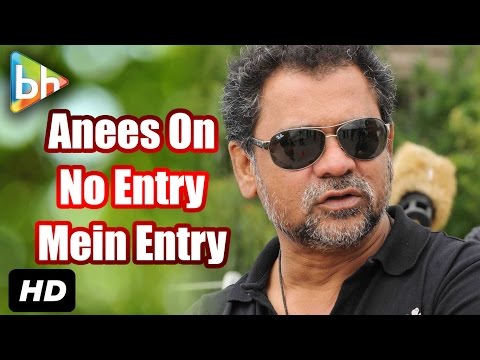 Anees Bazmee Breaks Silence On No Entry Mein Entry, Aankhen 2, Singh Is Bliing