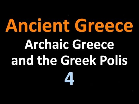 Ancient Greek History - Archaic Greece and the Greek Polis - 04