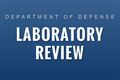 The Department of Defense has ordered a comprehensive review of DoD laboratory procedures, processes, and protocols associated with inactivating spore-forming anthrax.