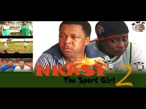 Nkasi the Sport Girl  2    - 2014 Nigeria Nollywood Movie