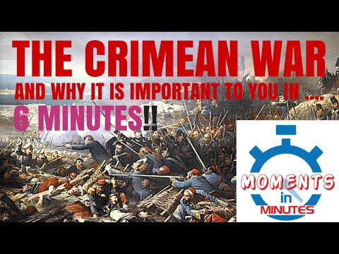 THE CRIMEAN WAR and why it is important to you in 6 minutes