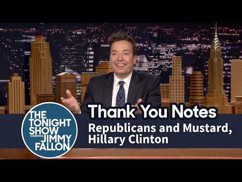 Thank You Notes: Republicans and Mustard, Hillary Clinton