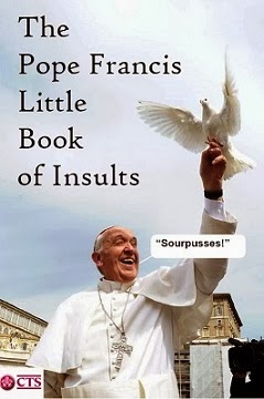 Pope Francis Little Book of Insults