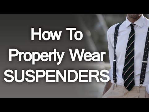 How To Properly Wear Suspenders - Buying Trouser Braces For Men - Suspender Guide Video