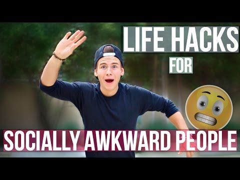 LIFE HACKS FOR SOCIALLY AWKWARD PEOPLE!