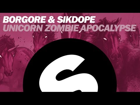 BORGORE & SIKDOPE - Unicorn Zombie Apocalypse (Original Mix)