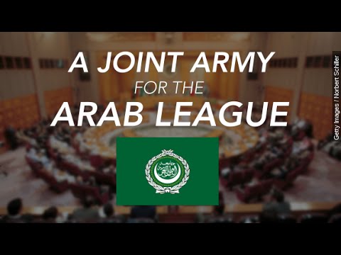 An Arab NATO: Why The Arab League Wants A Joint Army