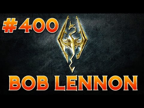 L'intégrale Skyrim - Ep 400 - Playthrough FR HD par Bob Lennon - 5H