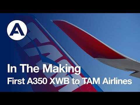 In the making: the first TAM Airlines A350 XWB