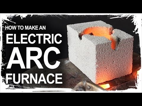 How To Make An Electrical Arc Furnace